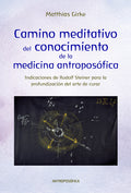 CAMINO MEDITATIVO DE LA MEDICINA ANTROPOSÓFICA