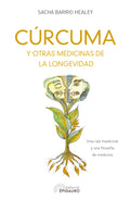 CÚRCUMA Y OTRAS MEDICINAS DE LA LONGEVIDAD