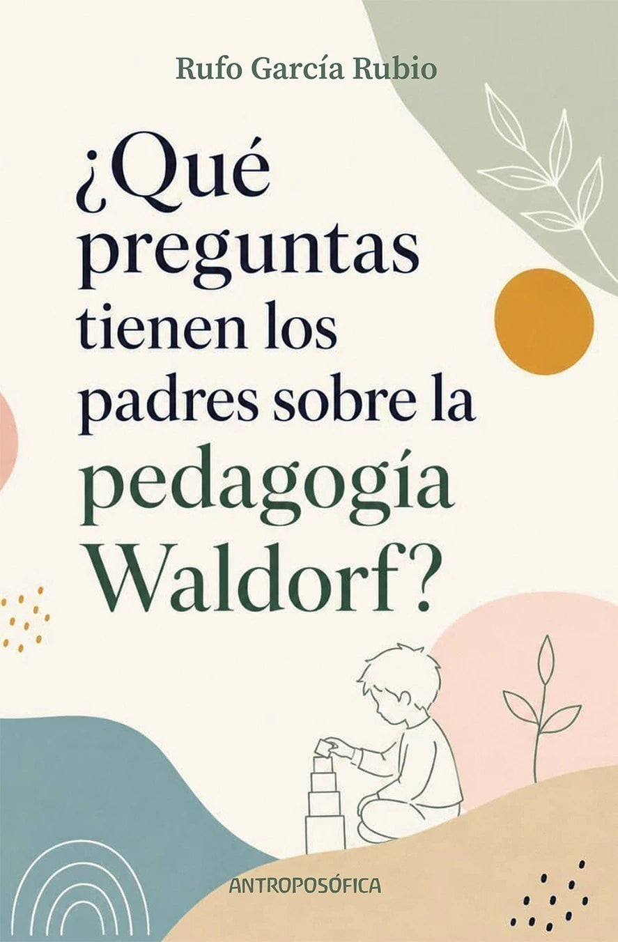 QUE PREGUNTAS TIENEN LOS PADRES SOBRE LAPEDAGOGIA WALDORF?